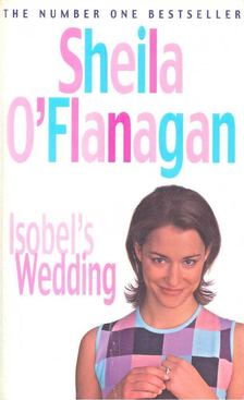 Sheila O'Flanagan - Isobel's Wedding [antikvár]