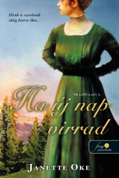 Janette Oke - Ha új nap virrad (Ha szólít a szív 3.)