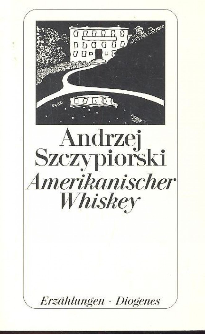 Szczypiorski, Andrzej - Amerikanischer Whiskey [antikvár]