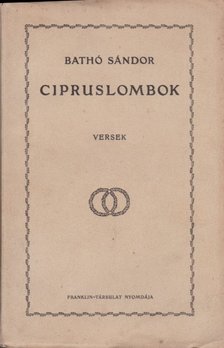 BATHÓ SÁNDOR - Cipruslombok [antikvár]