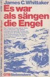 James C. Whittaker - Es war als sängen die Engel [antikvár]