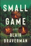 Blair Braverman - Small Game [antikvár]