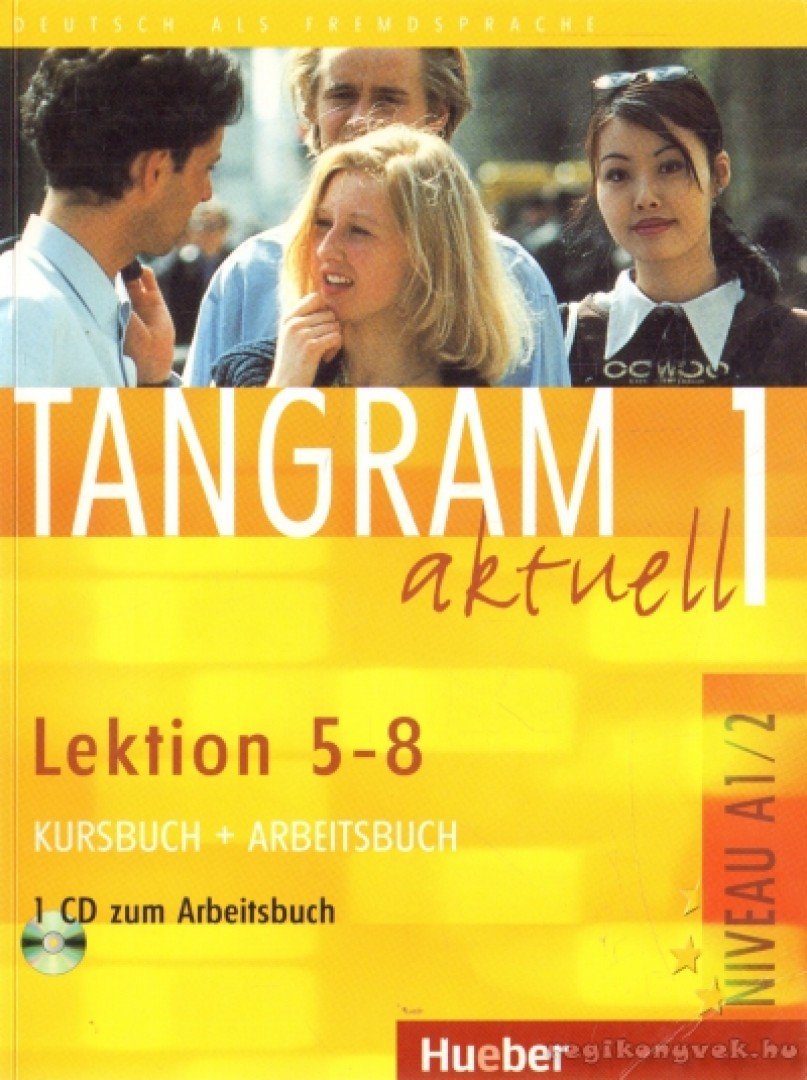 Dallapiazza, Rosa-Maria, von Jan, Eduard, Schönherr, Til - Tangram aktuell 1, Lektion 5-8 [antikvár]
