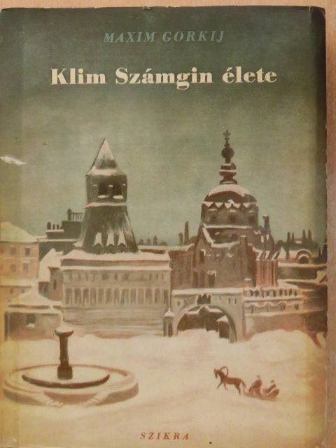 Maxim Gorjkij - Klim Számgin élete I. [antikvár]