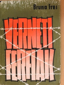 Bruno Frei - Verneti férfiak [antikvár]