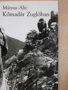 Mátyus Aliz - Kőmadár Zuglóban (dedikált példány) [antikvár]