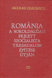 Nicolae Ceausescu - Románia a sokoldalúan fejlett szocialista társadalom építése útján 28. [antikvár]