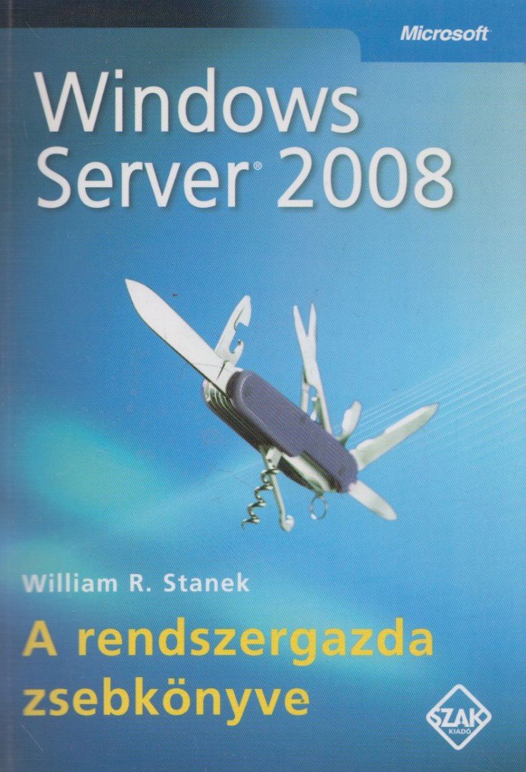 William R. Stanek - Windows Server 2008 [antikvár]