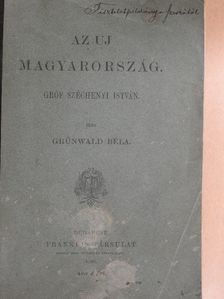 Grünwald Béla - Az uj Magyarország [antikvár]