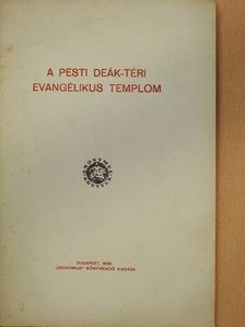 Dr. Schoen Arnold - A pesti Deák-téri evangélikus templom [antikvár]
