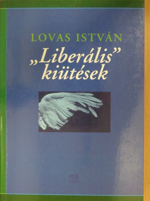 Lovas István - "Liberális" kiütések (dedikált példány) [antikvár]