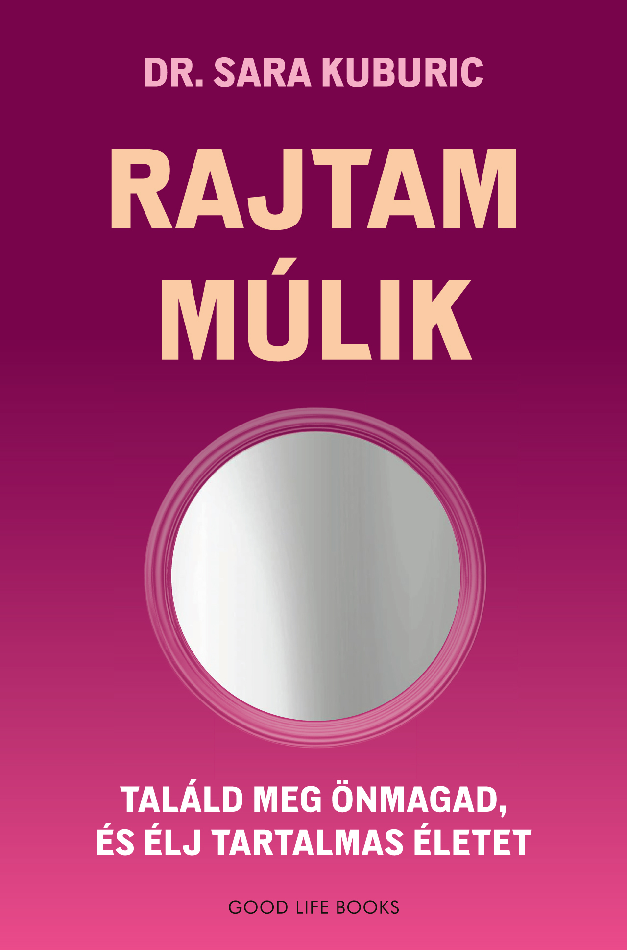 Dr. Sara Kuburic - Rajtam múlik