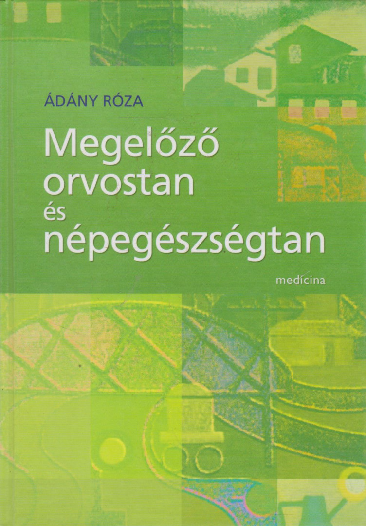 Ádány Róza - Megelőző orvostan és népegészségtan [antikvár]