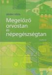 Ádány Róza - Megelőző orvostan és népegészségtan [antikvár]