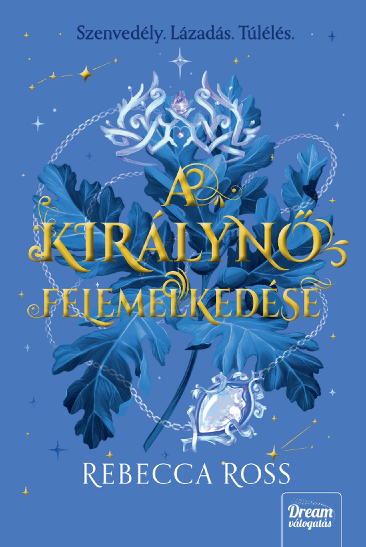 Rebecca Ross - A királynő felemelkedése - Új kiadás