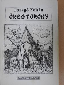 Faragó Zoltán - Öregtorony [antikvár]