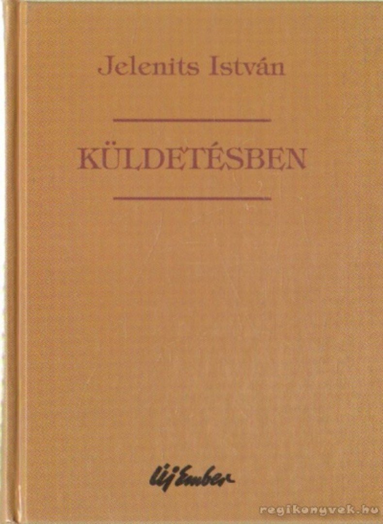Jelenits István - Küldetésben [antikvár]