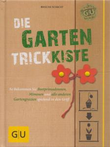 Schacht, Mascha - Die Garten Trickkiste [antikvár]