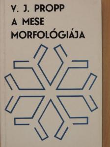 Vlagyimir Jakovlevics Propp - A mese morfológiája [antikvár]