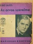Bibó Lajos - Az orvos szerelme [antikvár]