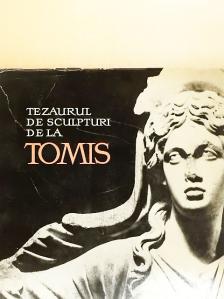 A. Aricescu - Tezaurul de Sculpturi de la Tomis [antikvár]
