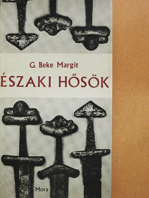 G. Beke Margit - Északi hősök [antikvár]