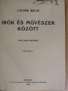 Lázár Béla - Irók és művészek között [antikvár]