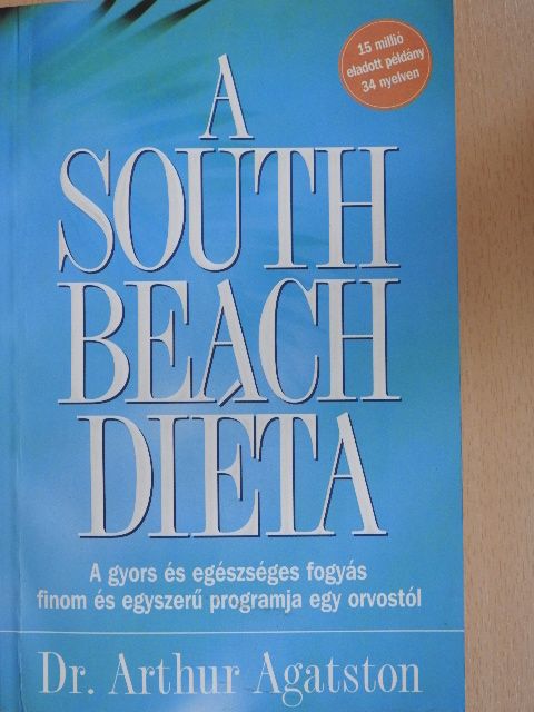 Dr. Arthur Agatston - A South Beach diéta [antikvár]