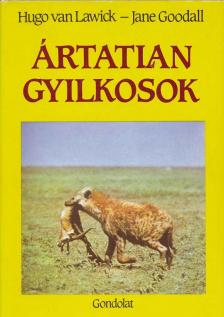 Hugo van Lawick, Jane Goodall - Ártatlan gyilkosok [antikvár]