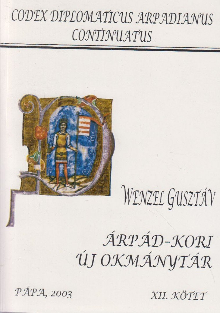 Wenzel Gusztáv - Árpád-kori új okmánytár XII. [antikvár]