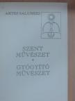 Csete György - Szent művészet - Gyógyító művészet [antikvár]