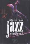 MÁRKUS TIBOR - A jazz elmélete II. [antikvár]