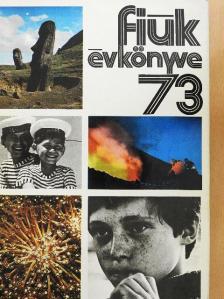 Balázs Dénes - Fiúk Évkönyve 1973 [antikvár]