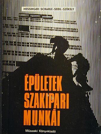 Messinger Géza - Épületek szakipari munkái [antikvár]