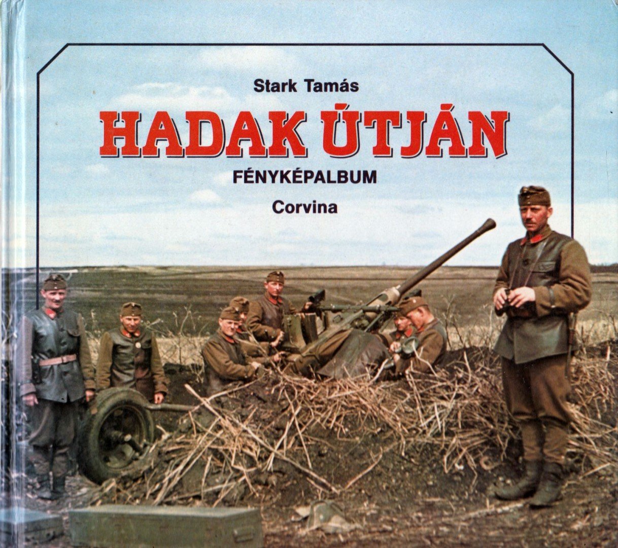 Stark Tamás - Hadak útján [antikvár]