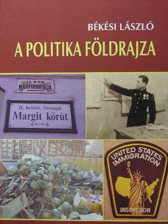 Békési László - A politika földrajza [antikvár]