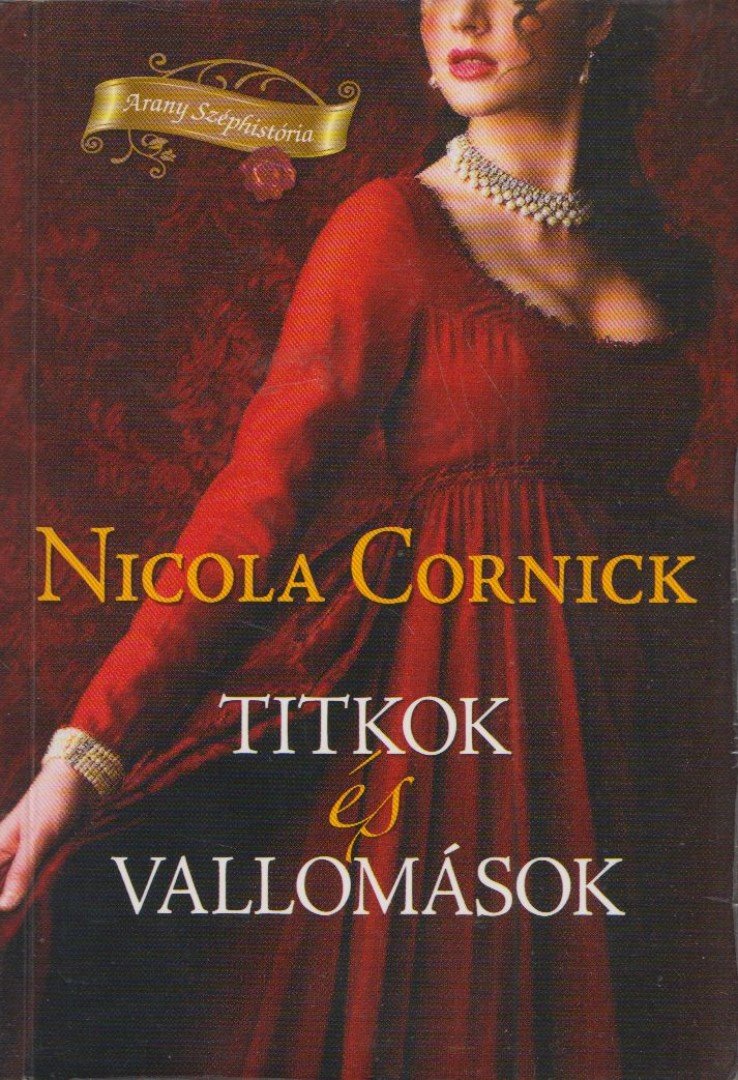 Nicola Cornick - Titkok és vallomások [antikvár]