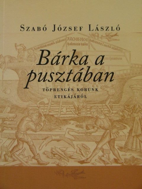 Szabó József László - Bárka a pusztában [antikvár]