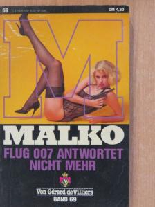 Gérard de Villiers - Malko - Flug 007 Antwortet nicht mehr [antikvár]