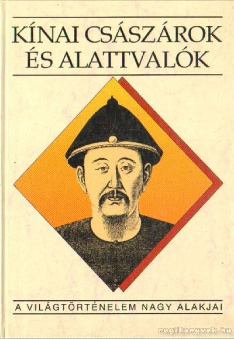 ECSEDY ILDIKÓ - Kínai császárok és alattvalók [antikvár]