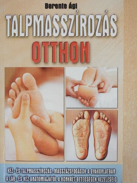 Berente Ági - Talpmasszírozás otthon [antikvár]