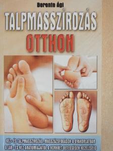 Berente Ági - Talpmasszírozás otthon [antikvár]