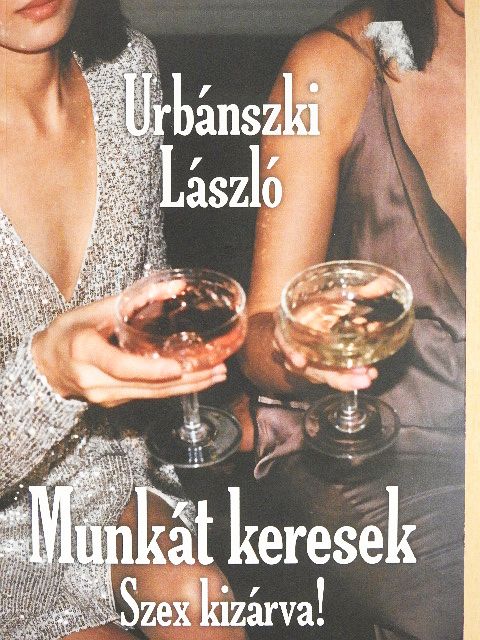 Urbánszki László - Munkát keresek [antikvár]