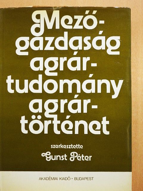 Balassa Iván - Mezőgazdaság, agrártudomány, agrártörténet [antikvár]