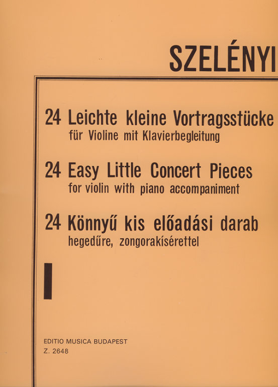 SZELÉNYI - 24 KÖNNYŰ KIS ELŐADÁSI DARAB I. HEGEDŰRE, ZONGORAKÍSÉRETTEL
