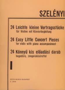 SZELÉNYI - 24 KÖNNYŰ KIS ELŐADÁSI DARAB I. HEGEDŰRE, ZONGORAKÍSÉRETTEL