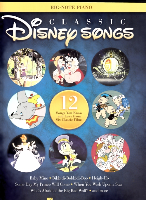 CLASSIC DISNEY SONGS. BIG-NOTE PIANO. 12 SONGS YOU KNOW AND LOVE FROM SIX CLASSIC FILMS