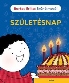 Bartos Erika - Brúnó meséi - Születésnap