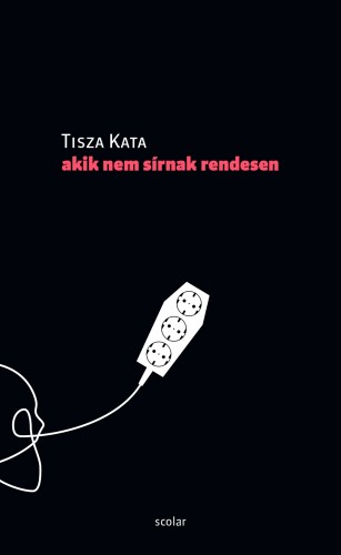 Tisza Kata - Akik nem sírnak rendesen [eKönyv: epub, mobi]
