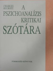 Charles Rycroft - A pszichoanalízis kritikai szótára [antikvár]